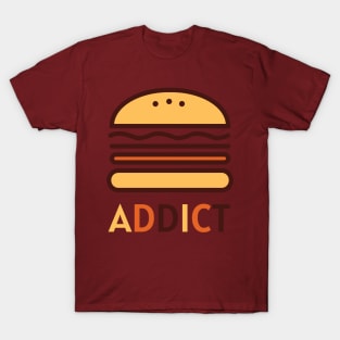 Addicted to Burger Life T-Shirt